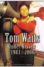 Watch Tom Waits - Under Review: 1983-2006 Fmovies