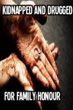 Watch Kidnapped and Drugged for Family Honour Fmovies
