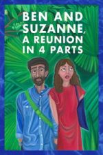 Watch Ben and Suzanne, A Reunion in 4 Parts Fmovies