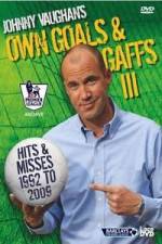 Watch Johnny Vaughan - Own Goals and Gaffs 3 Fmovies