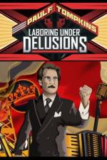 Watch Paul F Tompkins Laboring Under Delusions Fmovies