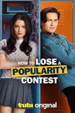 Watch How to Lose a Popularity Contest Fmovies