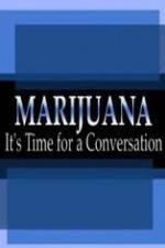 Watch Marijuana: It?s Time for a Conversation Fmovies