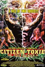 Watch Citizen Toxie: The Toxic Avenger IV Fmovies