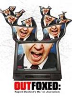 Watch Outfoxed: Rupert Murdoch\'s War on Journalism Fmovies