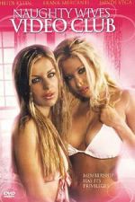 Watch Naughty Wives Video Club Fmovies