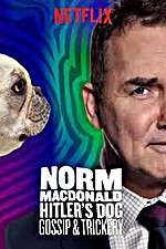 Watch Norm Macdonald: Hitler\'s Dog, Gossip & Trickery Fmovies