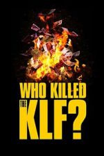 Watch Who Killed the KLF? Fmovies