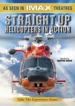 Watch Straight Up: Helicopters in Action Fmovies