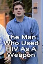Watch The Man Who Used HIV As A Weapon Fmovies