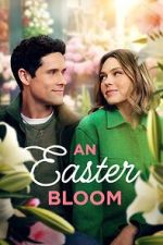 Watch An Easter Bloom Fmovies