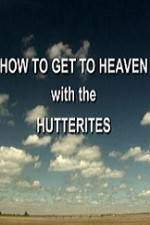 Watch How to Get to Heaven with the Hutterites Fmovies