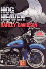 Watch Hog Heaven: The Story of the Harley Davidson Empire Fmovies