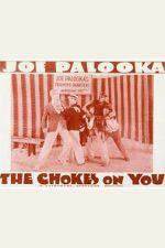 Watch The Choke\'s on You Fmovies