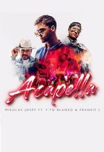 Watch Mikolas Josef ft. Fito Blanko & Frankie J: Acapella Fmovies