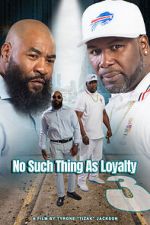 Watch No such thing as loyalty 3 Fmovies
