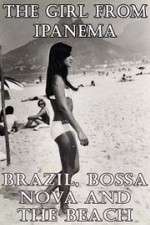 Watch The Girl from Ipanema: Brazil, Bossa Nova and the Beach Fmovies