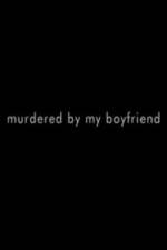 Watch Murdered By My Boyfriend Fmovies
