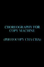 Watch Choreography for Copy Machine (Photocopy Cha Cha) Fmovies