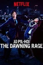 Watch Jo Pil-ho: The Dawning Rage Fmovies