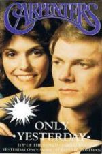 Watch Only Yesterday: The Carpenters\' Story Fmovies