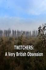 Watch Twitchers: a Very British Obsession Fmovies