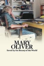 Watch Mary Oliver: Saved by the Beauty of the World Fmovies