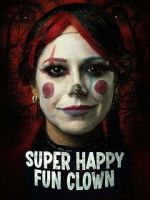 Watch Super Happy Fun Clown Fmovies