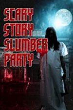 Watch Scary Story Slumber Party Fmovies