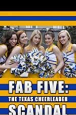 Watch Fab Five: The Texas Cheerleader Scandal Fmovies