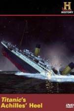 Watch Titanic's Achilles Heel Fmovies