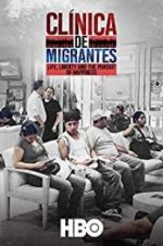 Watch Clínica de Migrantes: Life, Liberty, and the Pursuit of Happiness Fmovies