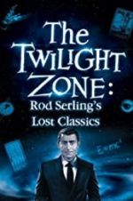 Watch Twilight Zone: Rod Serling\'s Lost Classics Fmovies