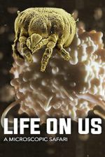 Watch Life on Us: A Microscopic Safari Fmovies