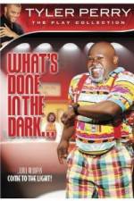 Watch Tyler Perry: What's Done in the Dark Fmovies