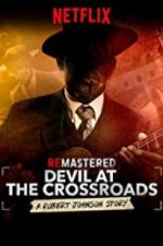 Watch ReMastered: Devil at the Crossroads Fmovies