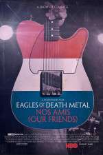 Watch Eagles of Death Metal: Nos Amis (Our Friends Fmovies