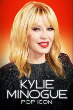 Watch Kylie Minogue: Pop Icon Fmovies