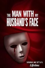 Watch The Man with My Husband\'s Face Fmovies