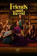 Watch Friends Until the End Fmovies