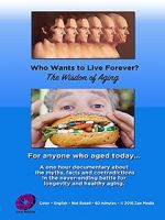 Watch Who Wants to Live Forever, the Wisdom of Aging. Fmovies