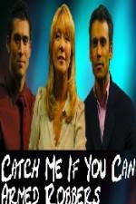 Watch Catch Me If You Can  Armed Robbers Fmovies