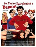 Watch So, You\'ve Downloaded a Demon Fmovies