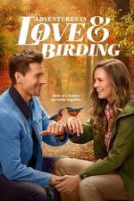 Watch Adventures in Love & Birding Fmovies