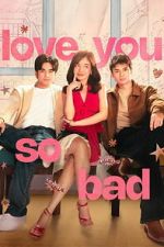Watch Love You So Bad Fmovies