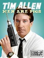 Watch Tim Allen: Men Are Pigs Fmovies
