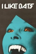 Watch I Like Bats Fmovies
