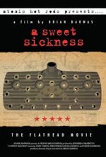 Watch A Sweet Sickness: The Flathead Movie Fmovies