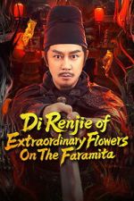 Watch Di Renjie of Extraordinary Flowers On The Faramita Fmovies