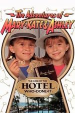 Watch The Adventures of Mary-Kate & Ashley: The Case of the Hotel Who-Done-It Fmovies